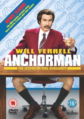 Anchorman: The Legend of Ron Burgundy... 
