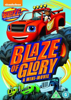 Blaze And The Monster Machines: Blaze Of Glory... 