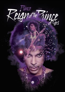 Prince - The Reign of the Prince of Ages... 