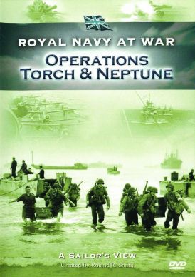 Royal Navy at War - A Sailor's View: Operations Torch & Nept... 
