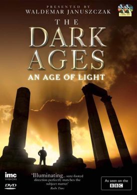 The Dark Ages: An Age Of Light - Waldemar Januszczak - As Se... 