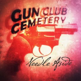 Gun Club Cemetery - Needle Aside (7-inch)... 