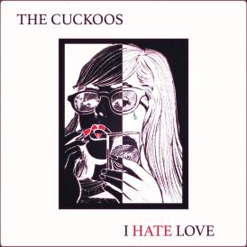 The Cuckoos - I Hate Love... 