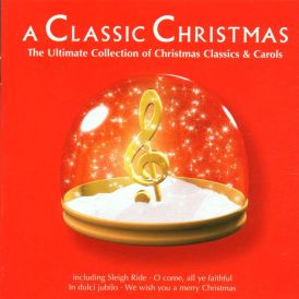 Traditional - A Classic Christmas - The Ultimate Collection ... 