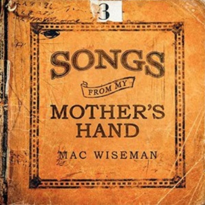 Mac Wiseman - Songs From My Mother's Hand on CD