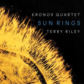 Kronos Quartet - Terry Riley: Sun Rings... 