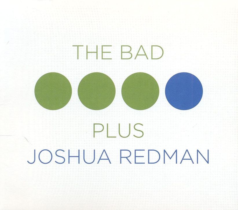The Bad Plus Joshua Redman on CD
