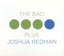 The Bad Plus Joshua Redman... 