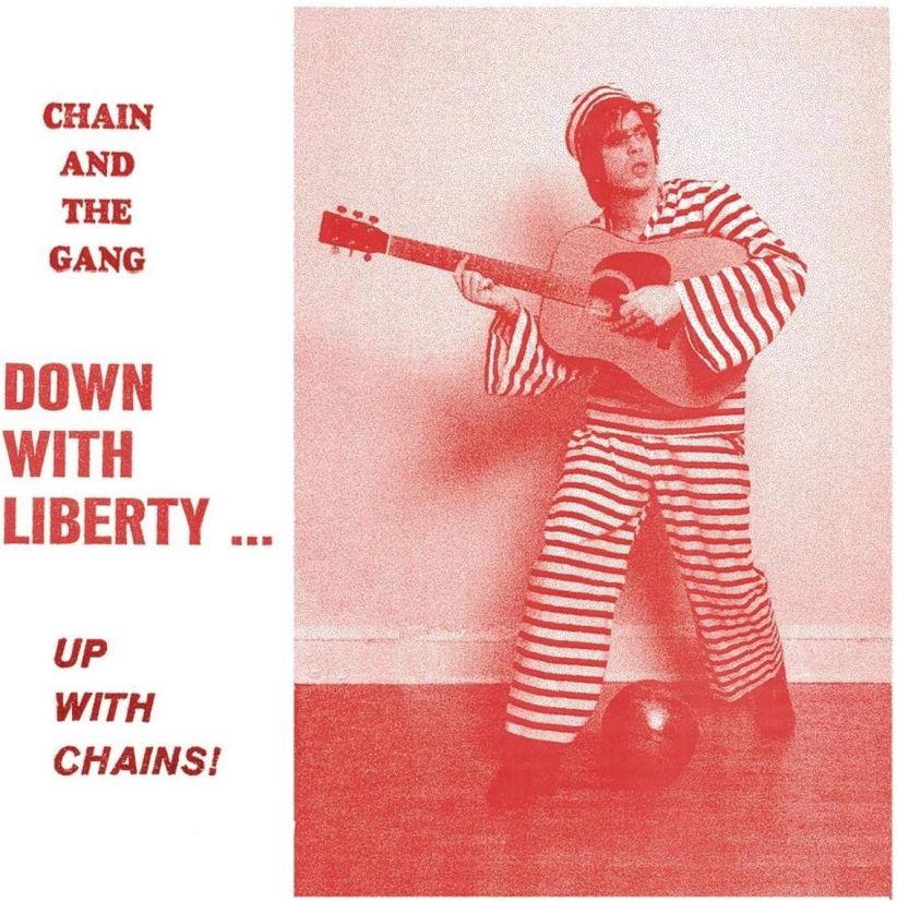 Chain And The Gang - Down With Liberty...Up With Chains on CD