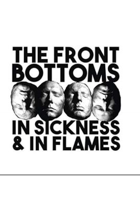 The Front Bottoms - In Sickness & In Flames (Exclusive)... 