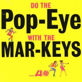 Do The Pop-Eye With The Mar-Keys... 