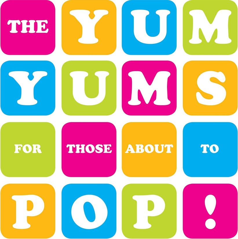 The Yum Yums - For Those About To Pop! on CD