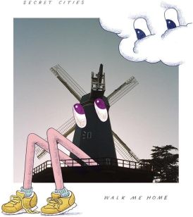 Secret Cities - Walk Me Home... 