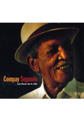Compay Segundo - Las Flores De La Vida... 