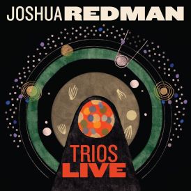Joshua Redman - Trios Live... 