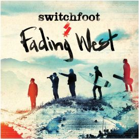 Switchfoot - Fading West... 