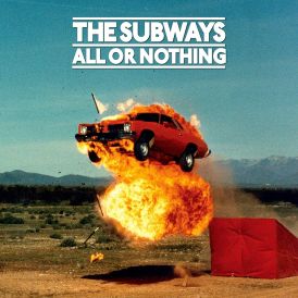 The Subways - All or Nothing... 
