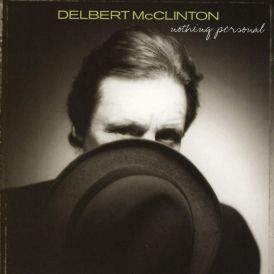 Delbert Mcclinton - Nothing Personal... 