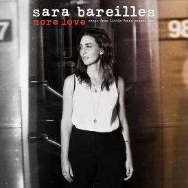 Sara Bareilles - More Love - Songs From Little Voice Season ... 