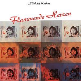 Michael Rother - Flammende Herzen... 