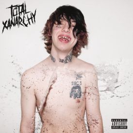 Lil Xan - Total Xanarchy... 