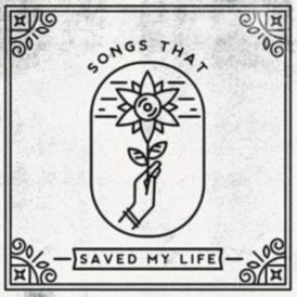 Songs That Saved My Life... 