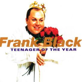 Frank Black - Teenager Of The Year... 