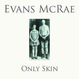 Evans McRae - Only Skin... 