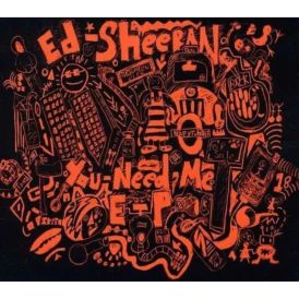 Ed Sheeran - You Need Me... 