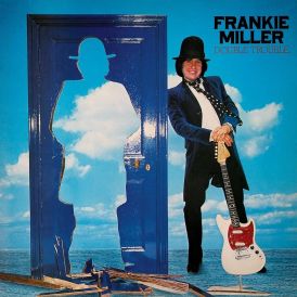 Frankie Miller - Double Trouble... 