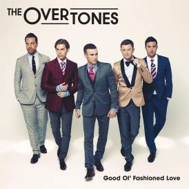 The Overtones - Good Ol' Fashioned Love... 