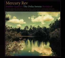 Mercury Rev - Bobbie Gentry's The Delta Sweete Revisited... 
