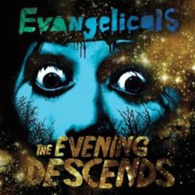 Evangelicals - The Evening Descends... 