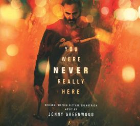You Were Never Really Here (Soundtrack)... 