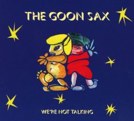 Goon Sax - We're Not Talking... 