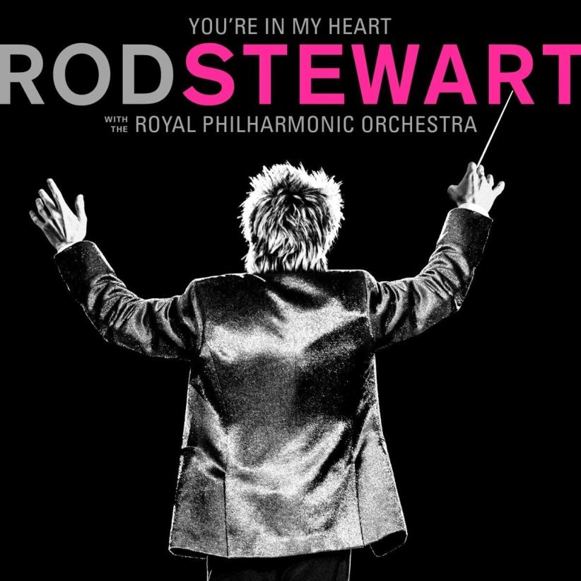 Youre In My Heart - Rod Stewart with the Royal Philharmonic Orchestra on CD
