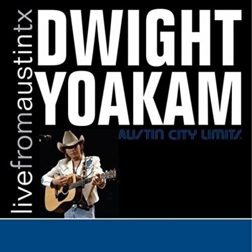 Dwight Yoakam - Live From Austin, Tx on CD
