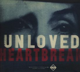 Unloved - Heartbreak... 