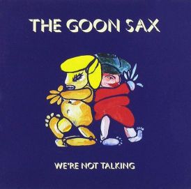 The Goon Sax - Were Not Talking... 