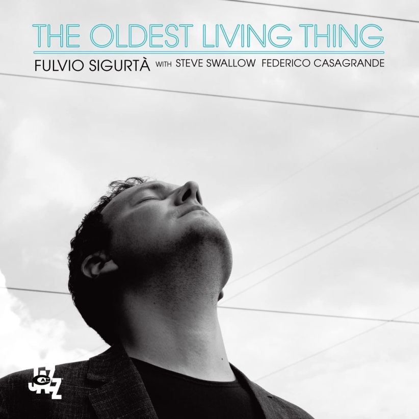 Sigurta' Fulvio - The Oldest Living Thing on CD