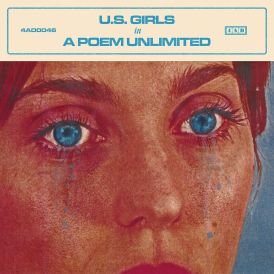 U.S. Girls - In A Poem Unlimited... 