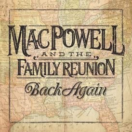 Mac Powell and the Family Reunion - Back Again... 