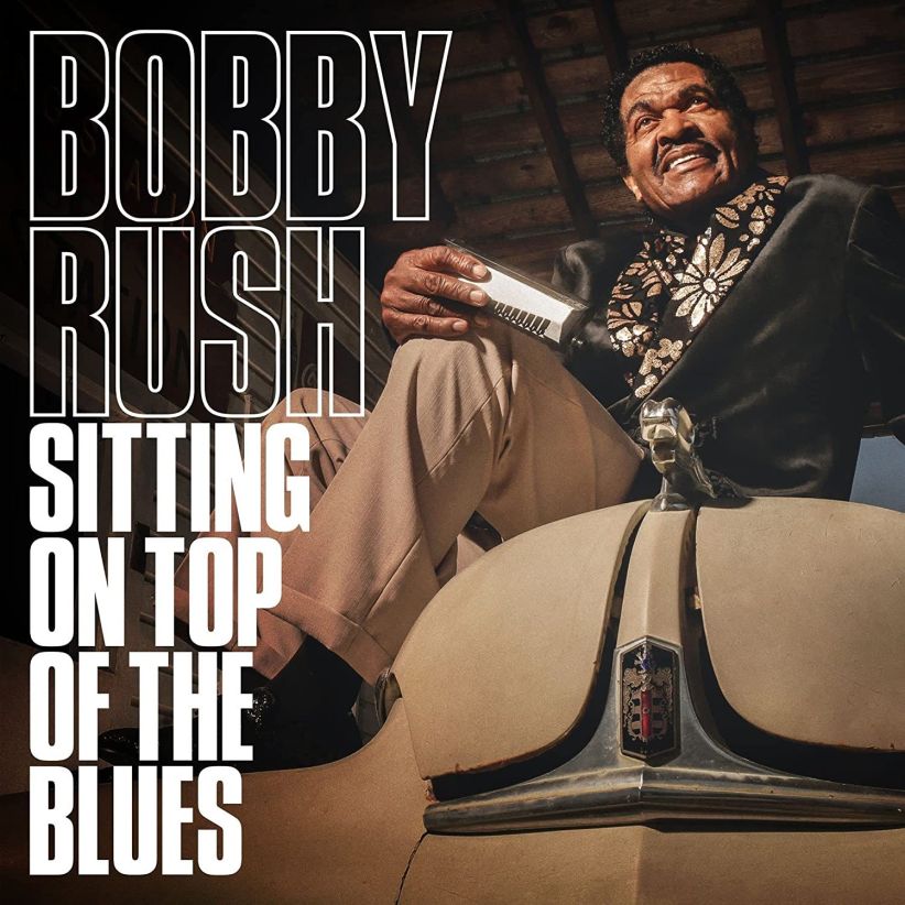 Bobby Rush - Sitting On Top Of The Blues on CD