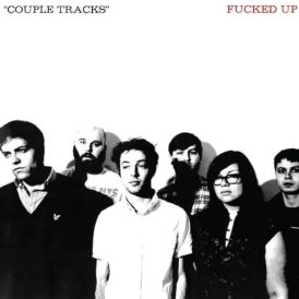 Fucked Up - Couple Tracks - Singles 2002-2009... 