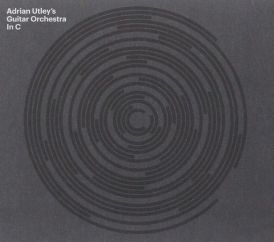 Adrian Utley's Guitar Orchestra - In C... 