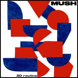 MUSH - 3D Routine... 