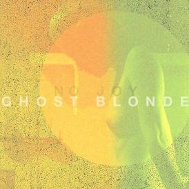 No Joy - Ghost Blonde... 