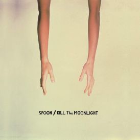 Spoon - Kill The Moonlight... 