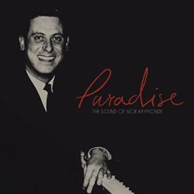 Paradise - The Sound of Ivor Raymonde... 