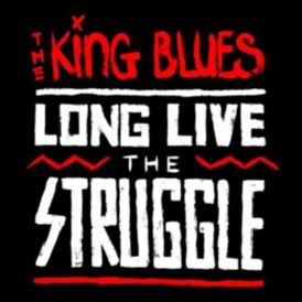 The King Blues - Long Live The Struggle... 